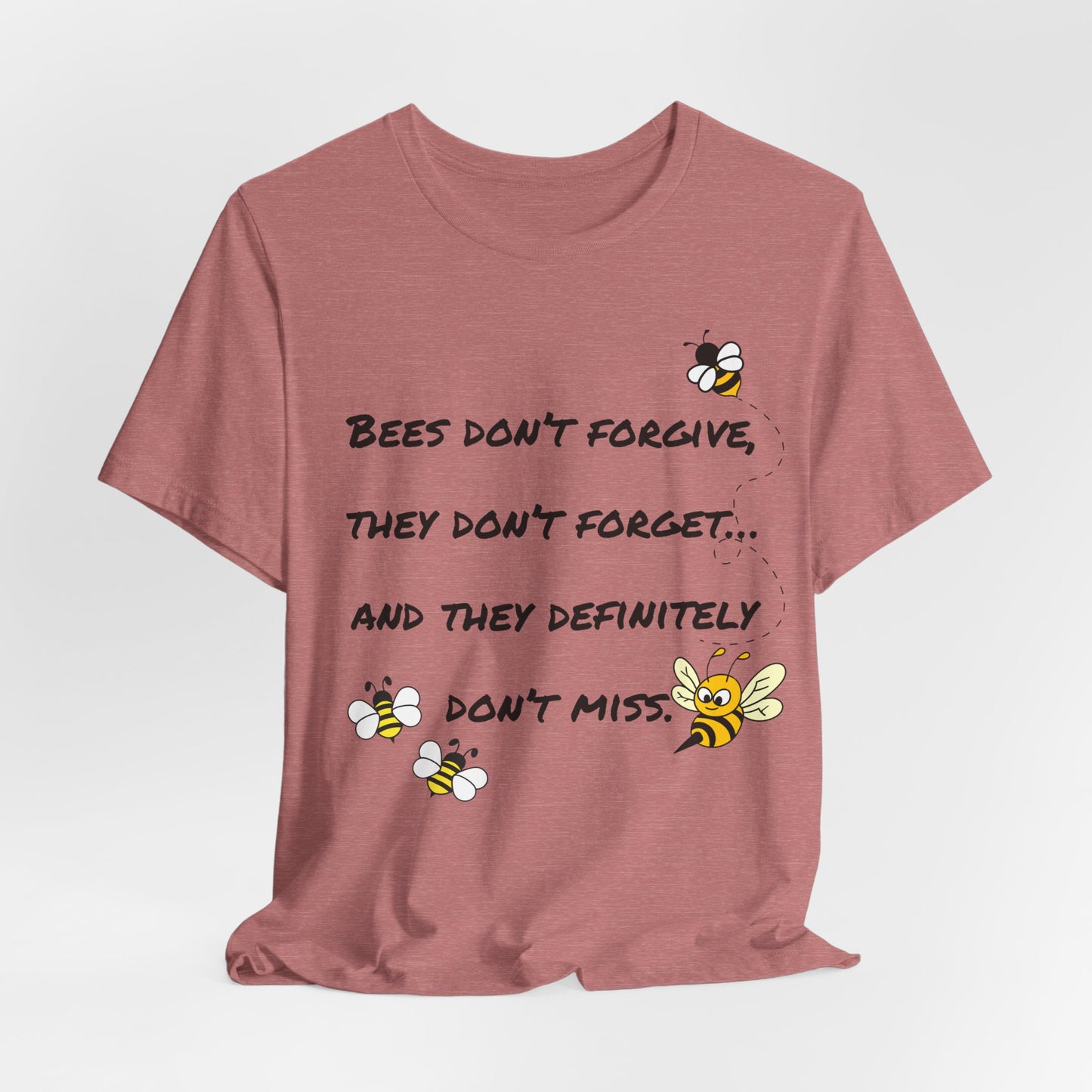 Bees don’t forgive, they don’t forget… and they definitely don’t miss.