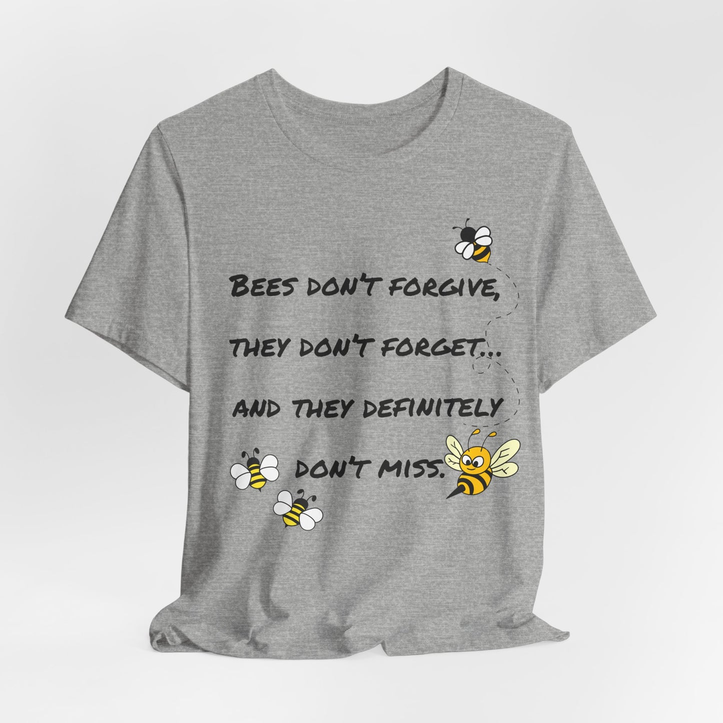 Bees don’t forgive, they don’t forget… and they definitely don’t miss.
