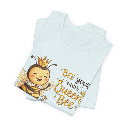 "Bee Your Own Queen Bee" Cute Cartoon Bee Tee