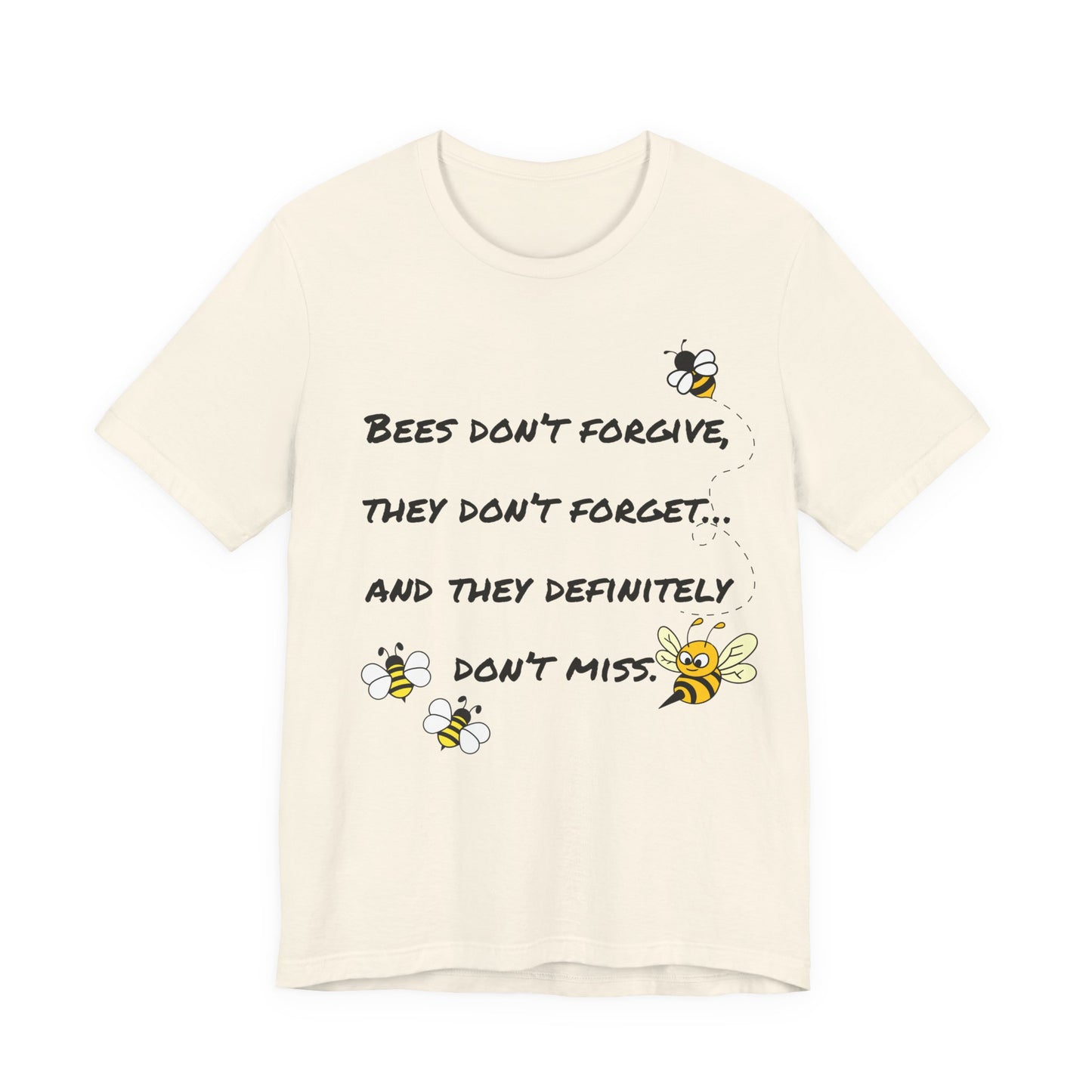 Bees don’t forgive, they don’t forget… and they definitely don’t miss.